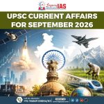 Current Affairs 07 September 2026 | Legacy IAS Academy
