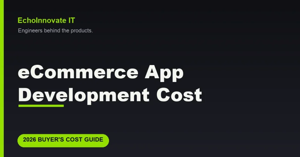 eCommerce App Development Cost in 2026: Feature Tiers & Ranges